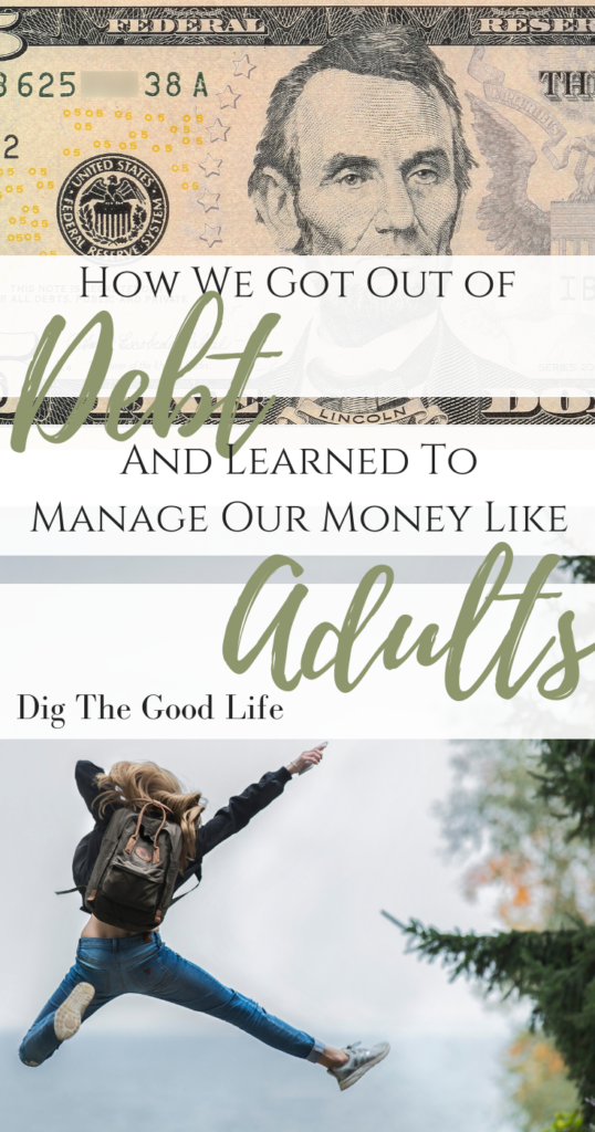 We changed our lives and created whole new financial legacy for our family. How we got out of debt and strted acting like adults!