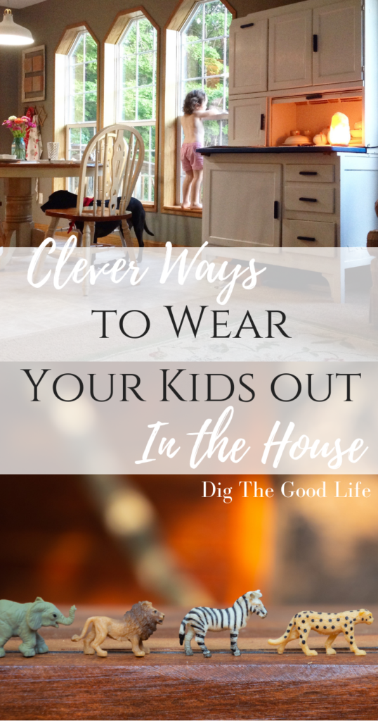 Clever ways to wear kids out indoors. Perfect for those cooped up winter or rainy days, when the kids need to get their wiggles out!