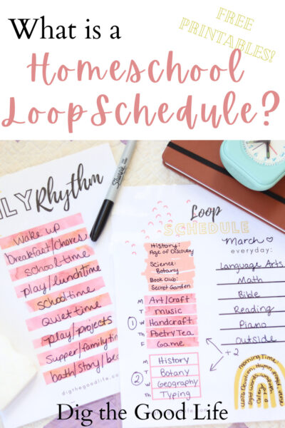 Homeschool Loop Schedule - Dig the Good Life