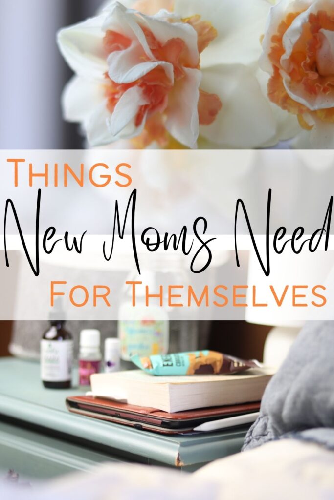 Things new moms need for themselves